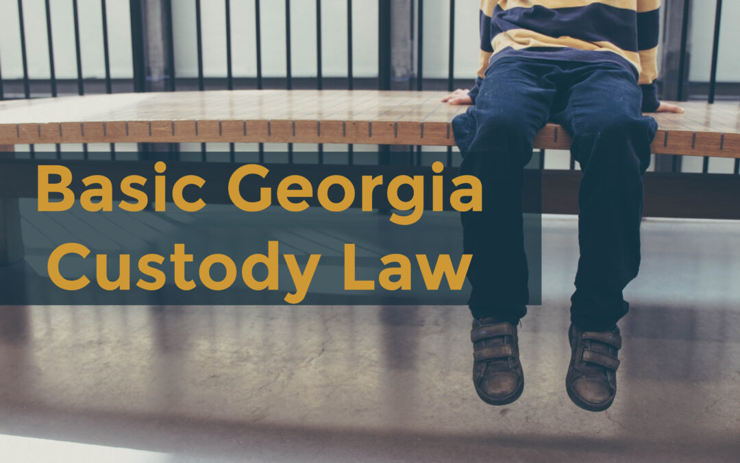 Basic Georgia Custody Law