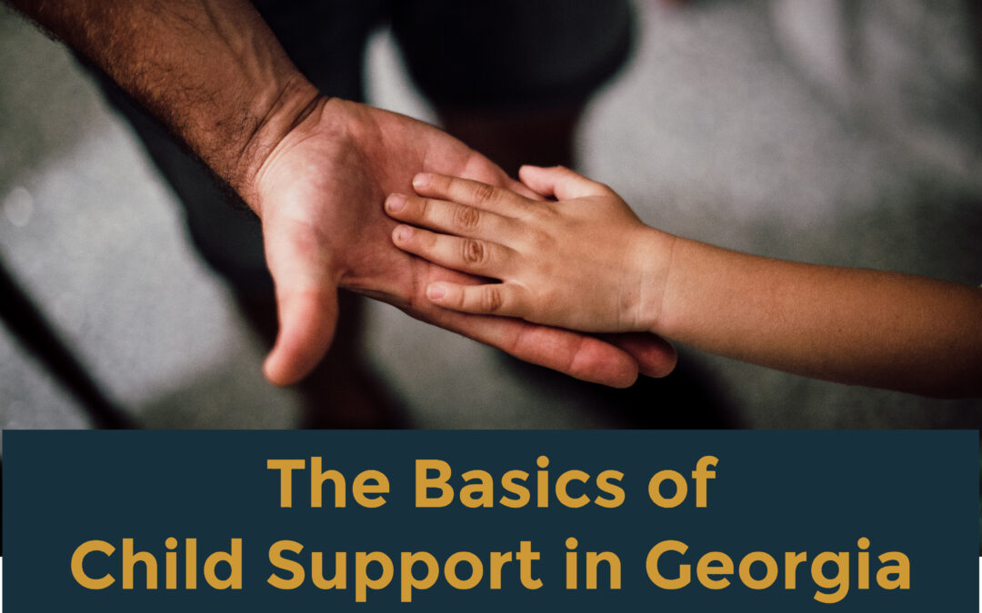 The Basics Of Child Support in Georgia
