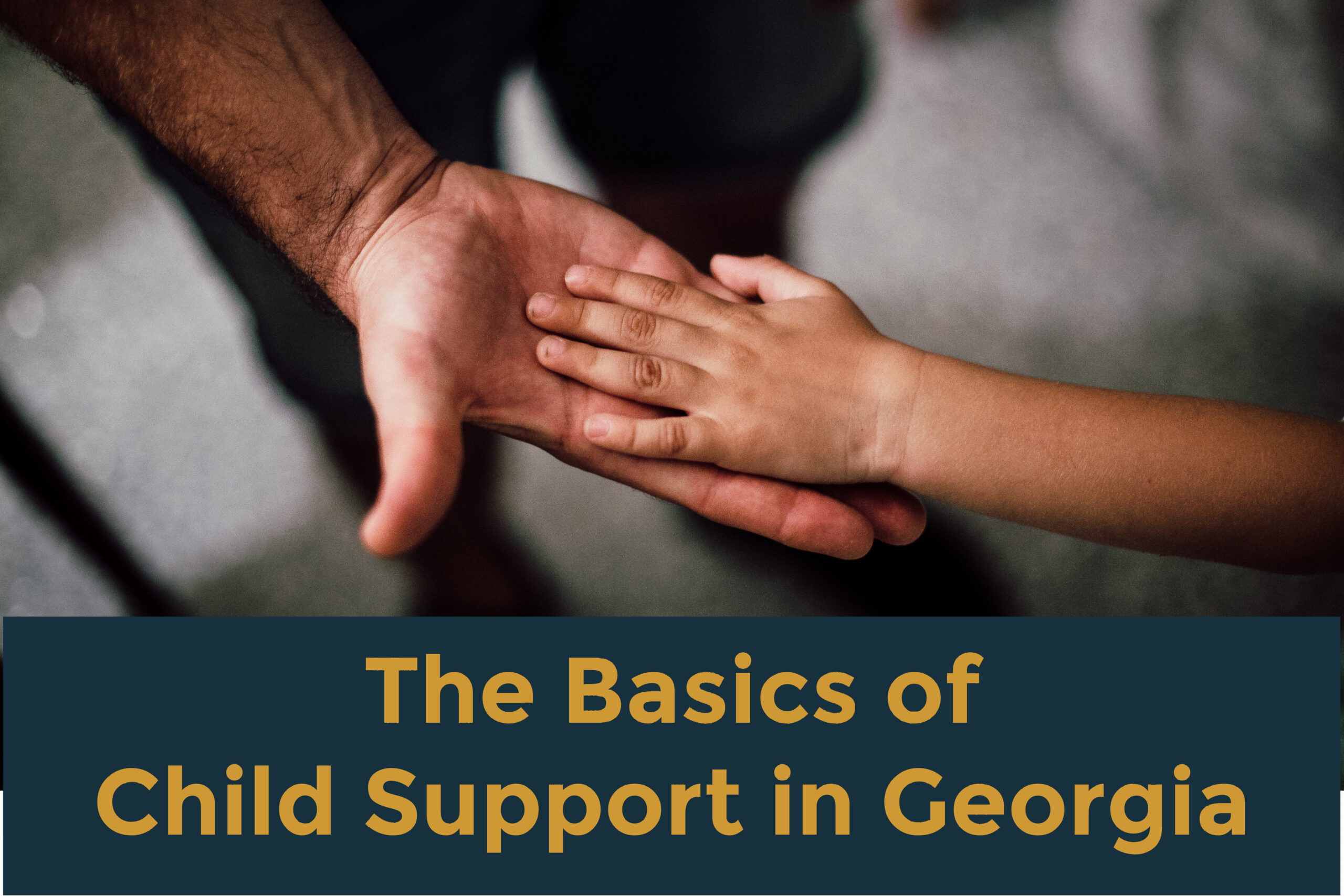The Basics of Child Support in Georgia